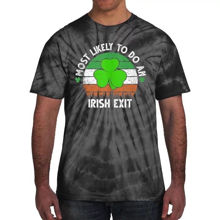 Vintage Most Likely To Do An Irish Exit Funny  Wo Tank Top Tie-Dye T-Shirt