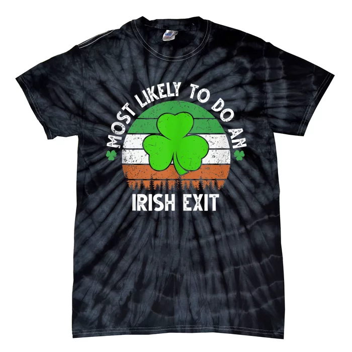 Vintage Most Likely To Do An Irish Exit Funny  Wo Tank Top Tie-Dye T-Shirt