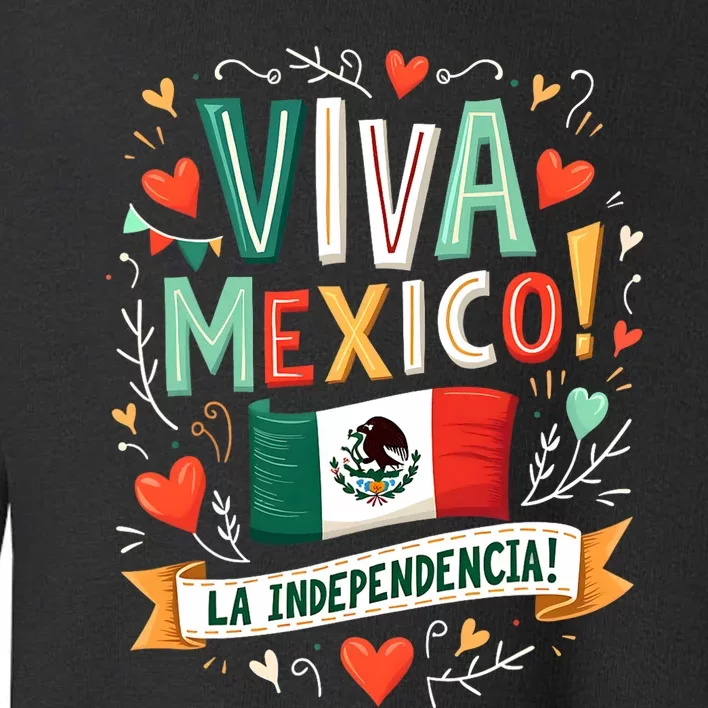 Viva Mexico La Independencia Fiesta Mexican Independence Day Toddler Sweatshirt