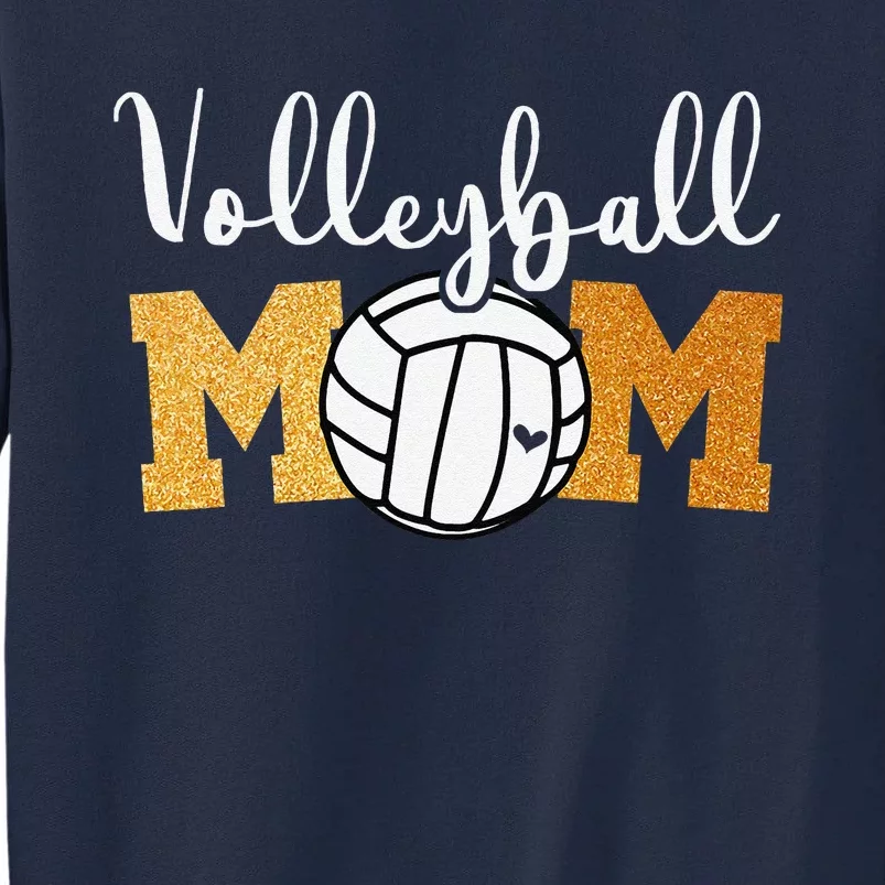 Volleyball Mom Mothers Day Volleyball Game Day Cheer Mom Tall Sweatshirt