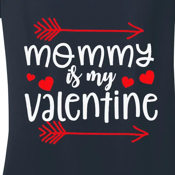 Valentines My Mommy Is My Valentine Cute Women's V-Neck T-Shirt