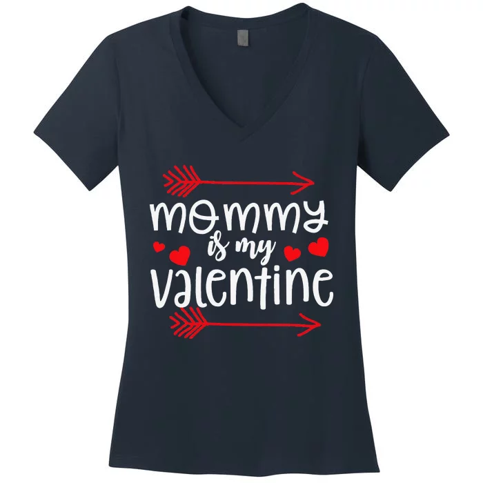 Valentines My Mommy Is My Valentine Cute Women's V-Neck T-Shirt