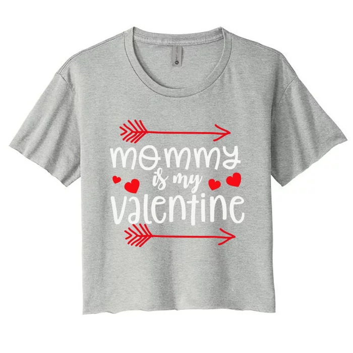 Valentines My Mommy Is My Valentine Cute Women's Crop Top Tee