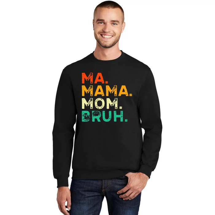 Vintage Ma Mama Mom Bruh Mommy Happy Mother's Day Tall Sweatshirt