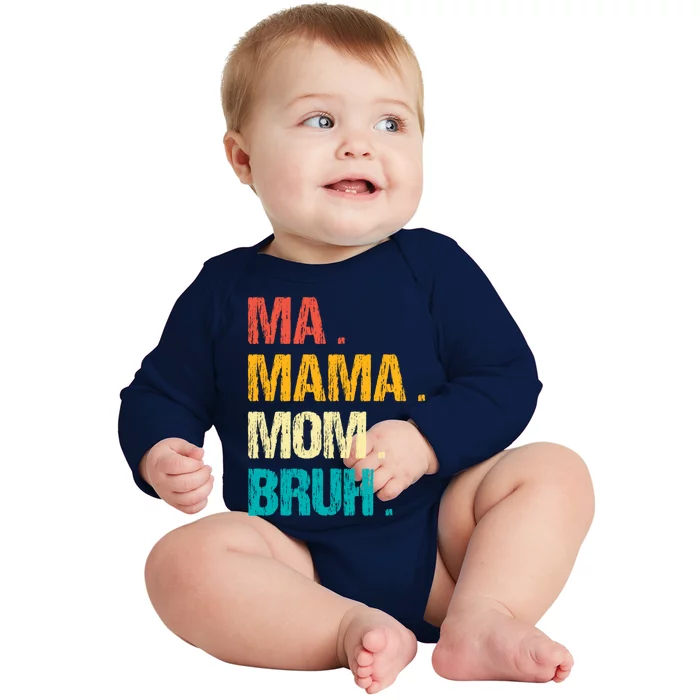 Vintage Ma Mama Mom Bruh Happy MotherS Day Meaningful Gift Baby Long Sleeve Bodysuit