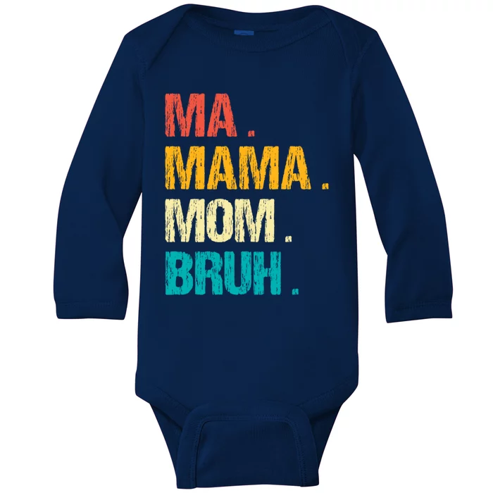 Vintage Ma Mama Mom Bruh Happy MotherS Day Meaningful Gift Baby Long Sleeve Bodysuit