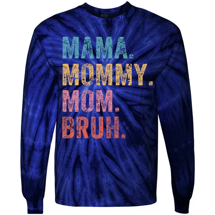 Vintage Mama Mommy Mom Bruh Retro Groovy Funny MotherS Day Tie-Dye Long Sleeve Shirt