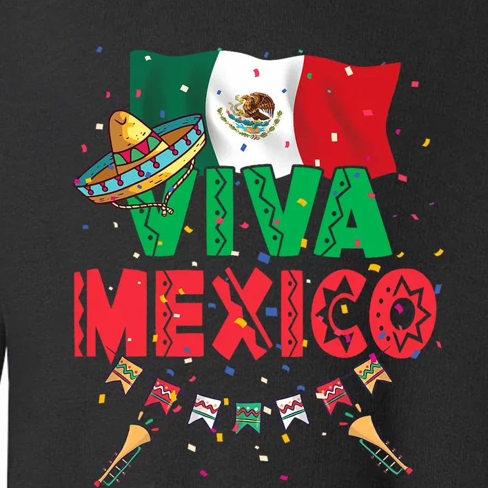 Viva Mexico Mexican Independence Day Independencia De Mexico Toddler Sweatshirt