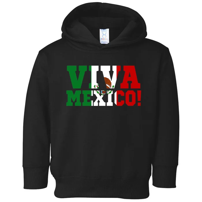 Viva Mexico Mexican Independence Day Toddler Hoodie