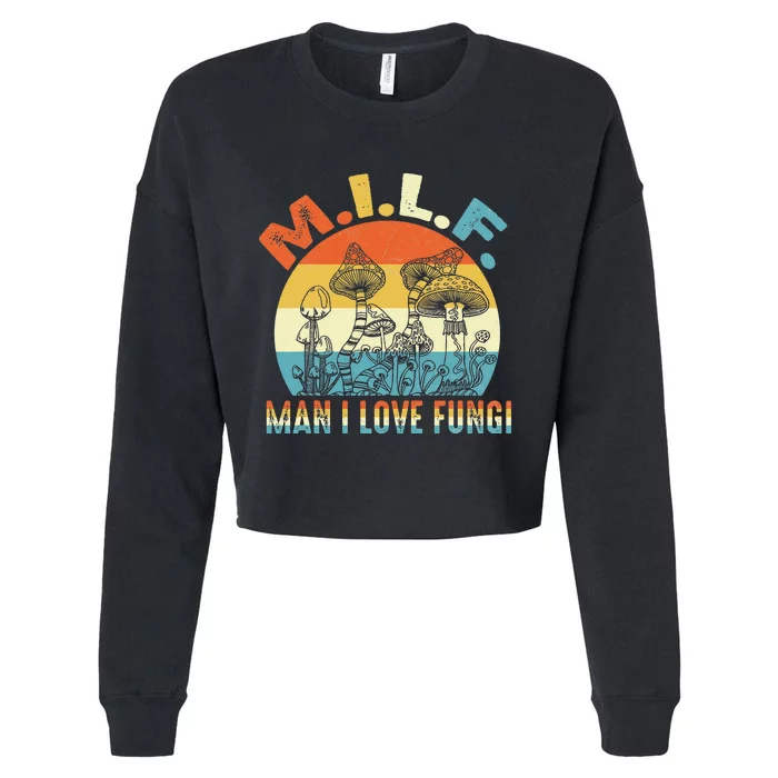 Vintage MILF Man I Love Fungi Mushroom Fungi Tee Cropped Pullover Crew