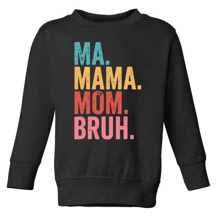 Vintage Ma Mama Mom Bruh Happy Mothers Day 2024 Toddler Sweatshirt