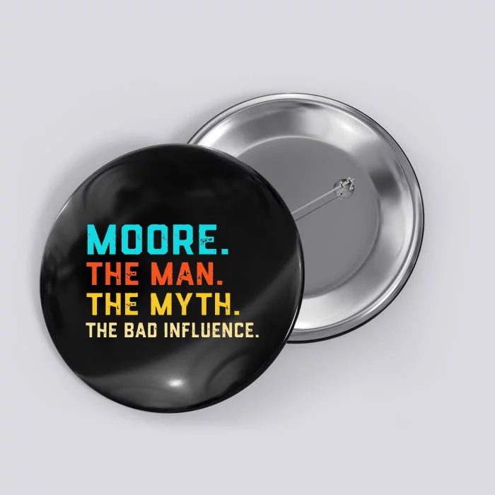 Vintage Moore Man Myth The Bad Influence Last Name Button