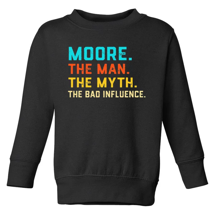 Vintage Moore Man Myth The Bad Influence Last Name Toddler Sweatshirt