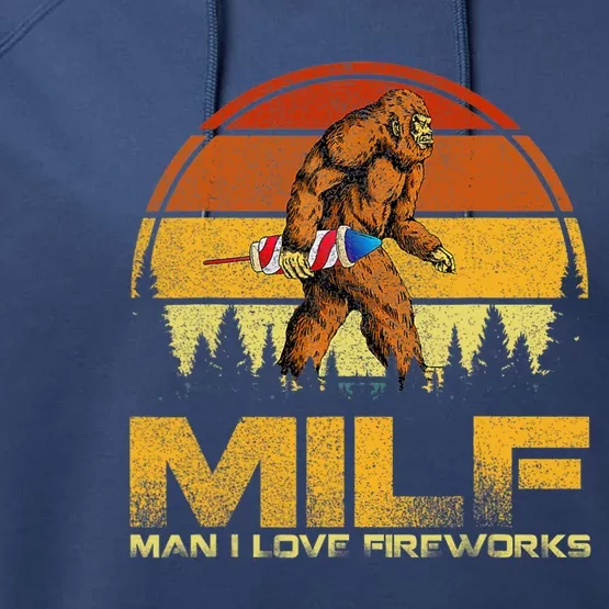 Vintage MILF Man I Love Fireworks Bigfoot Happy 4th Of July Performance Fleece Hoodie