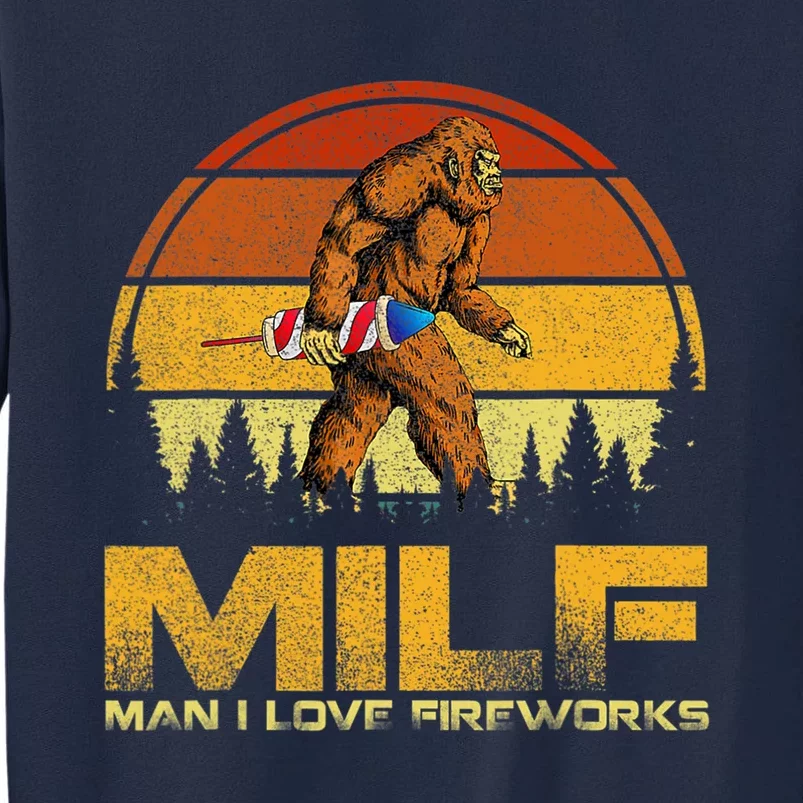 Vintage MILF Man I Love Fireworks Bigfoot Happy 4th Of July Tall Sweatshirt