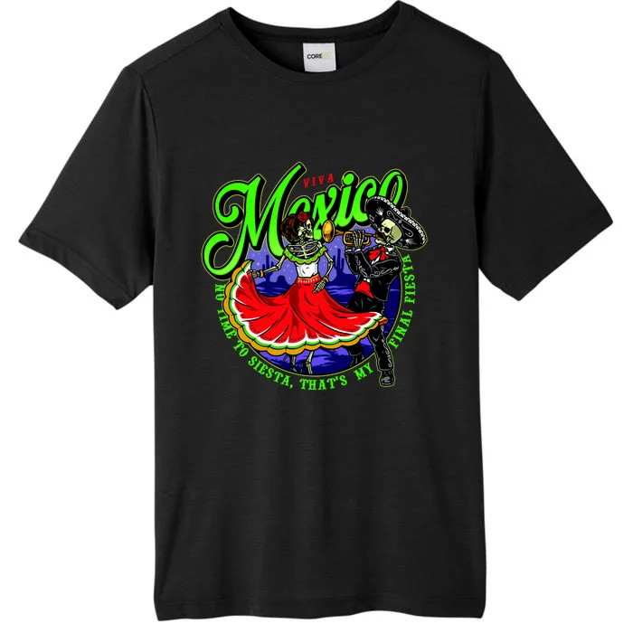 Viva Mexico No Time To Siesta That Is My Final Fiesta ChromaSoft Performance T-Shirt