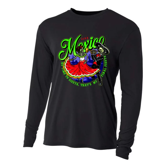 Viva Mexico No Time To Siesta That Is My Final Fiesta Cooling Performance Long Sleeve Crew