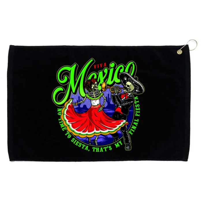 Viva Mexico No Time To Siesta That Is My Final Fiesta Grommeted Golf Towel