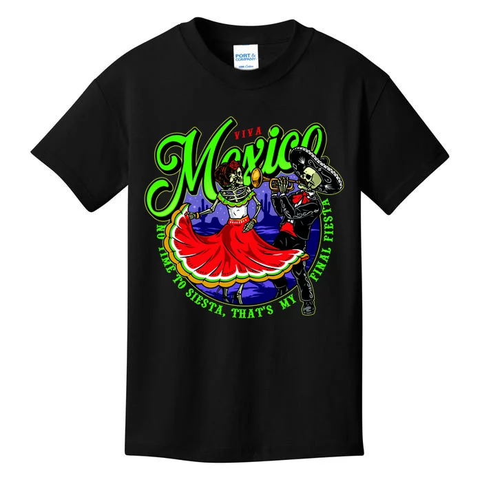 Viva Mexico No Time To Siesta That Is My Final Fiesta Kids T-Shirt