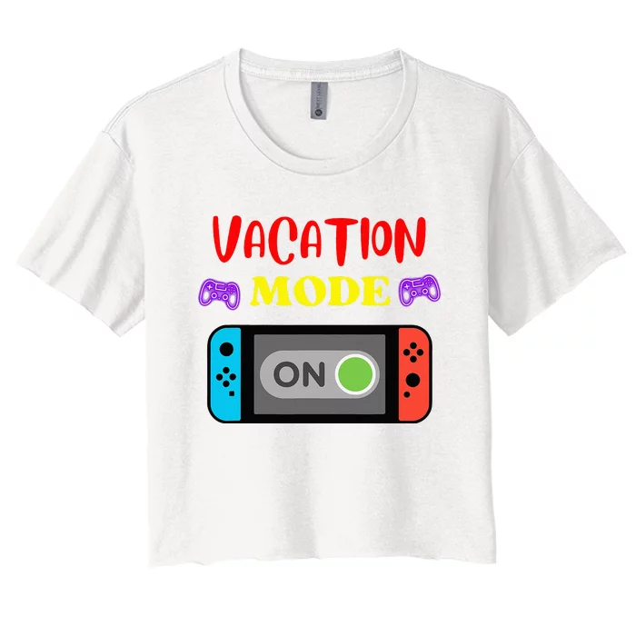 Vacation Mode On Gamer Women's Crop Top Tee