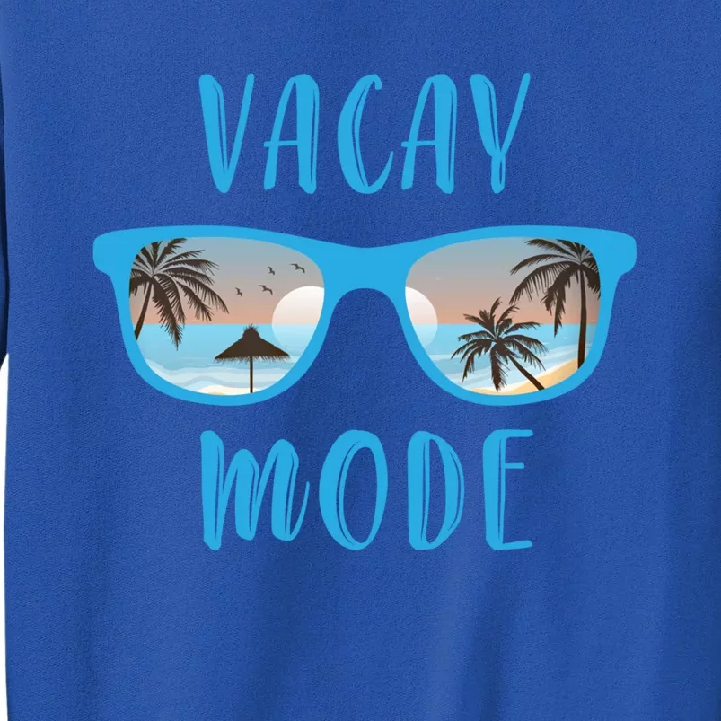 Vacay Mode On Designs For Tourist Beach Gift Tall Sweatshirt