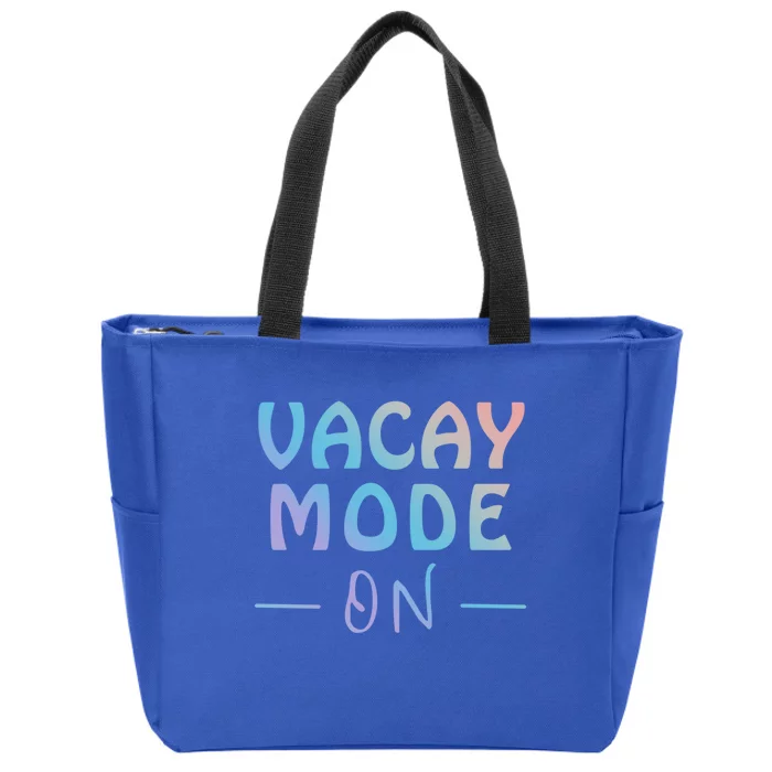 Vacay Mode On Summer Vacation Teacher Or Student Tee Gift Zip Tote Bag