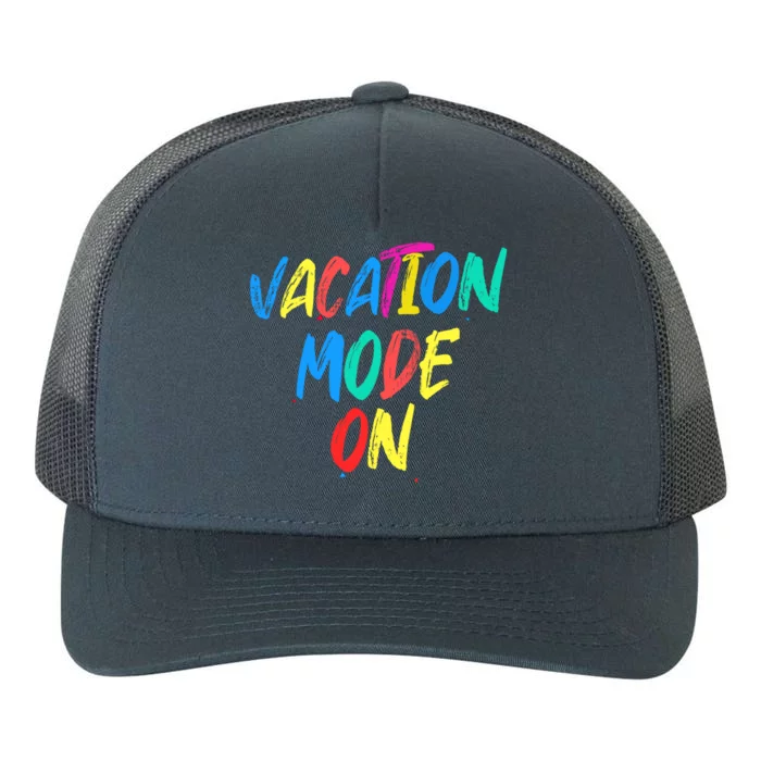 Vacation Mode On Camping Gift Yupoong Adult 5-Panel Trucker Hat