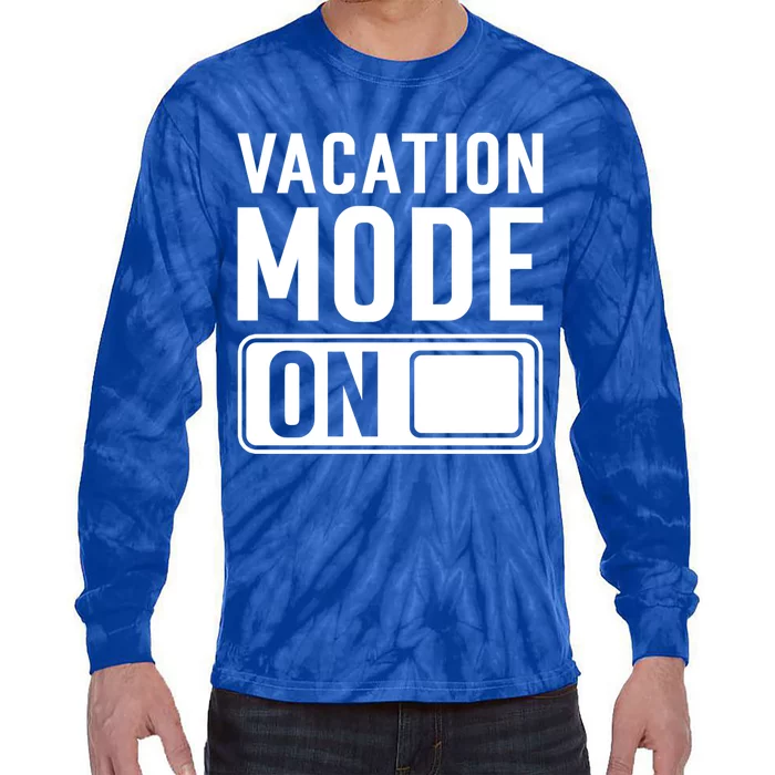 Vacation Mode On Funny Vacation Cute Gift Tie-Dye Long Sleeve Shirt