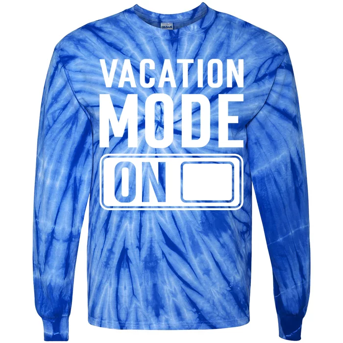 Vacation Mode On Funny Vacation Cute Gift Tie-Dye Long Sleeve Shirt