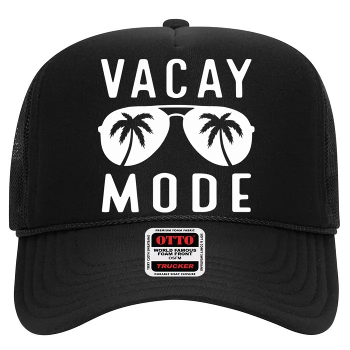 Vacay Mode On Family Vacation High Crown Mesh Trucker Hat