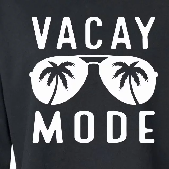 Vacay Mode On Family Vacation Cropped Pullover Crew