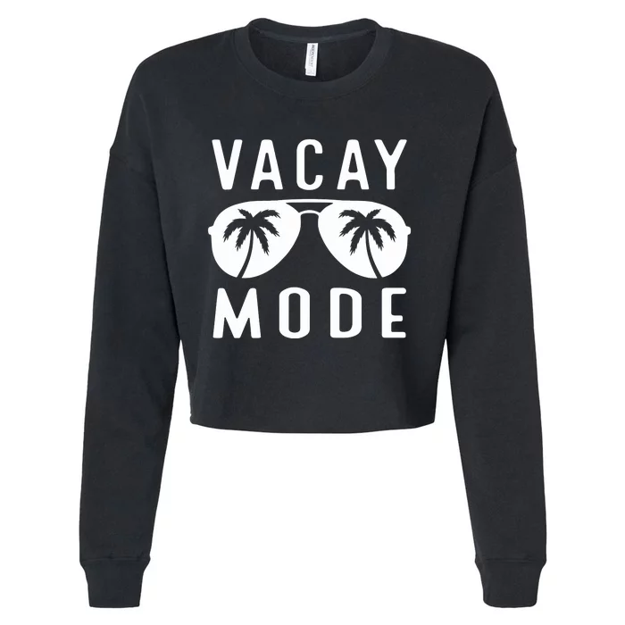 Vacay Mode On Family Vacation Cropped Pullover Crew