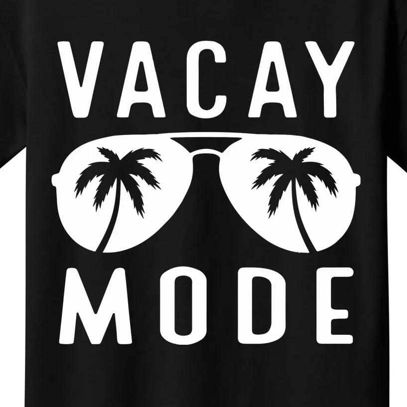 Vacay Mode On Family Vacation Kids T-Shirt