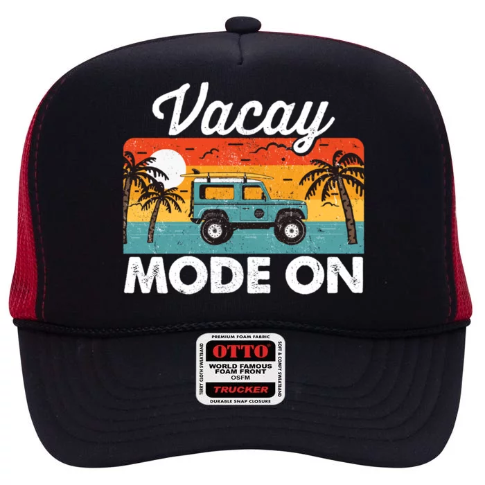 Vacay Mode On Sunset Summer Family Vacation Traveling Gift High Crown Mesh Trucker Hat