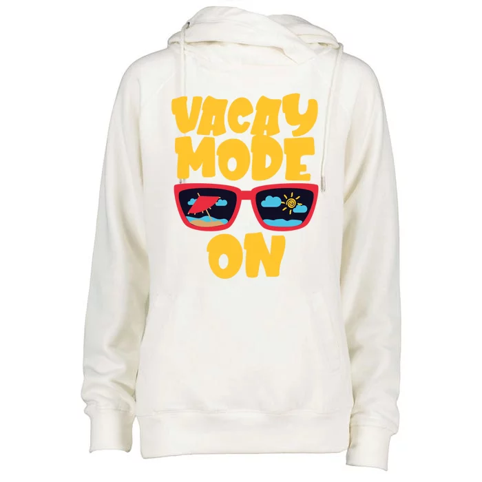 Vacay Mode On Vacation Holiday Gift Womens Funnel Neck Pullover Hood