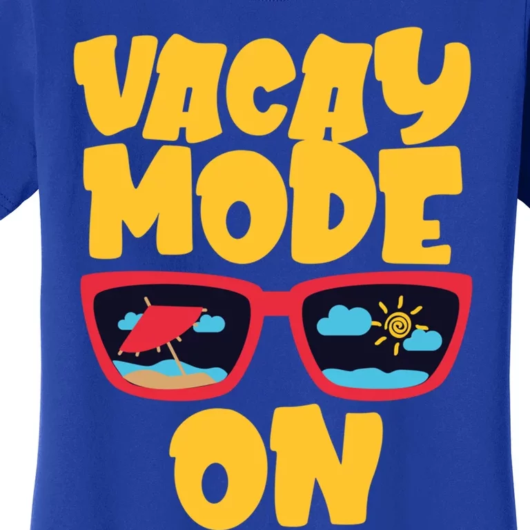 Vacay Mode On Vacation Holiday Gift Women's T-Shirt