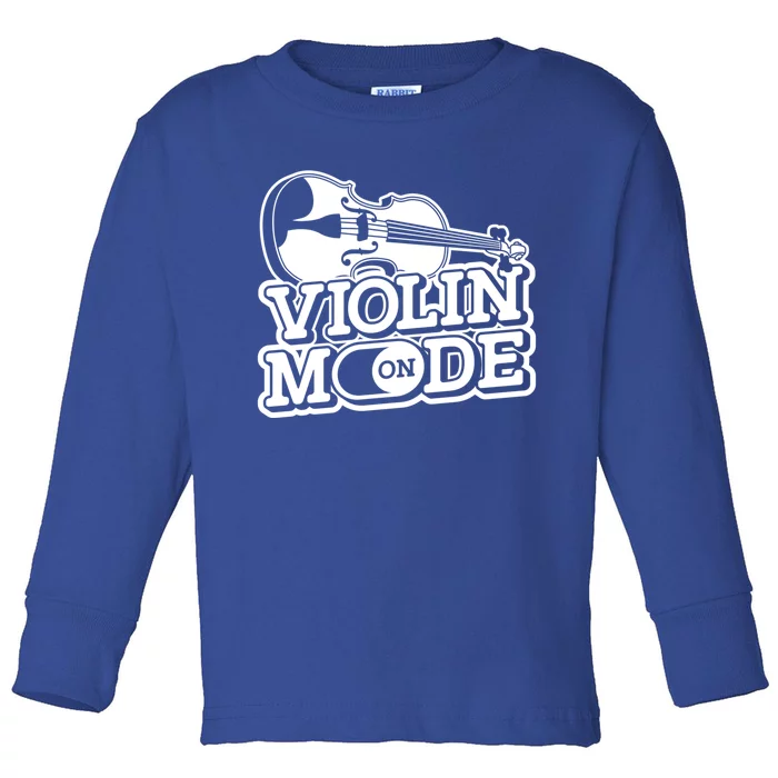 Violin Mode On Gift Musician Fiddle Player Orchestra Violinist Sweatshir Toddler Long Sleeve Shirt