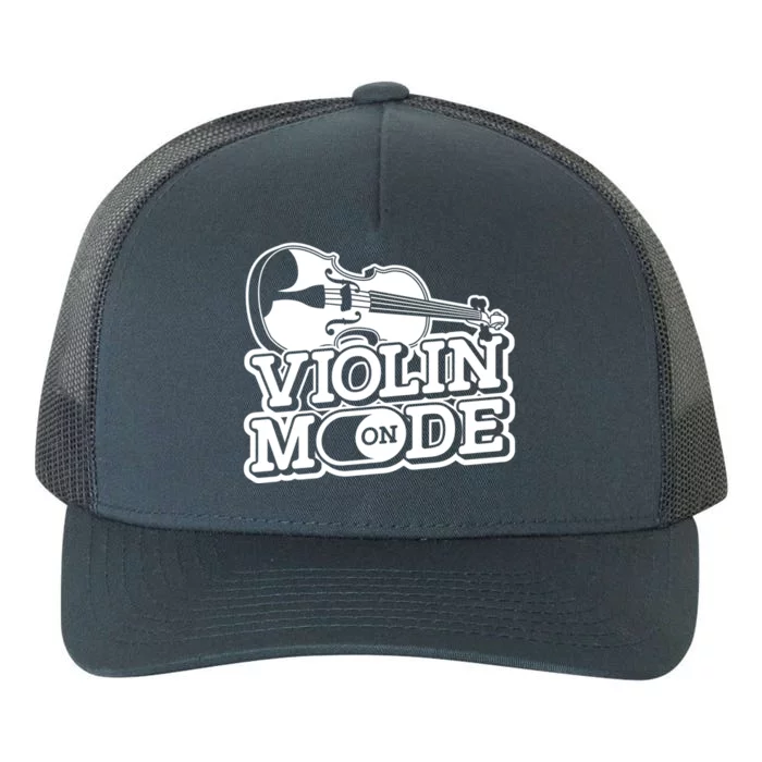 Violin Mode On Gift Musician Fiddle Player Orchestra Violinist Sweatshir Yupoong Adult 5-Panel Trucker Hat