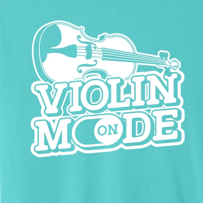 Violin Mode On Gift Musician Fiddle Player Orchestra Violinist Sweatshir ChromaSoft Performance T-Shirt