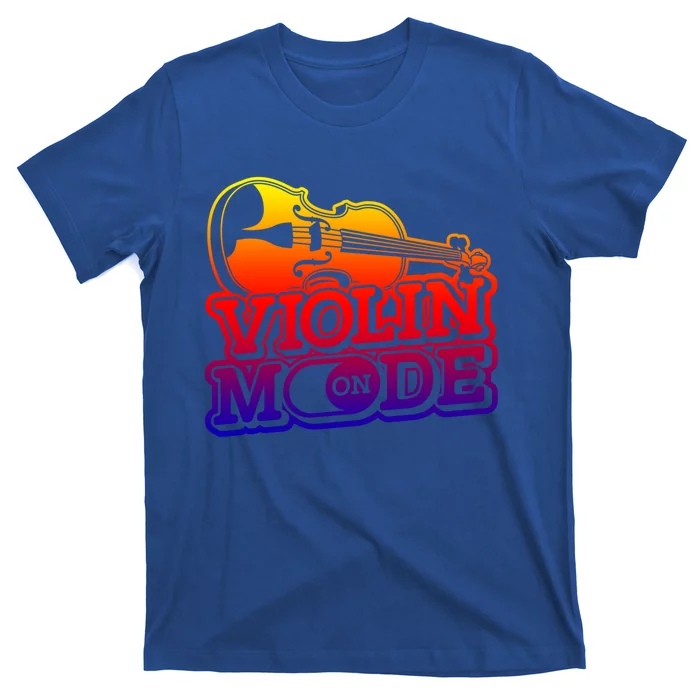 Violin Mode On Gift Musician Fiddle Player Orchestra Violinist Gift T-Shirt