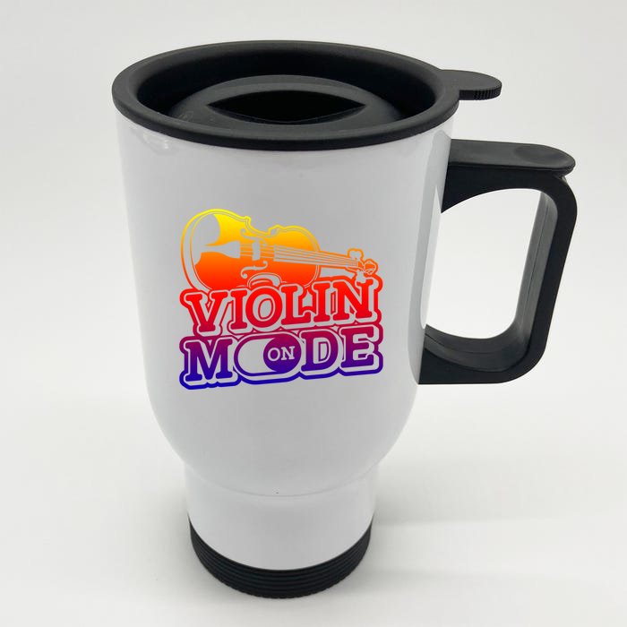 Violin Mode On Gift Musician Fiddle Player Orchestra Violinist Gift Front & Back Stainless Steel Travel Mug