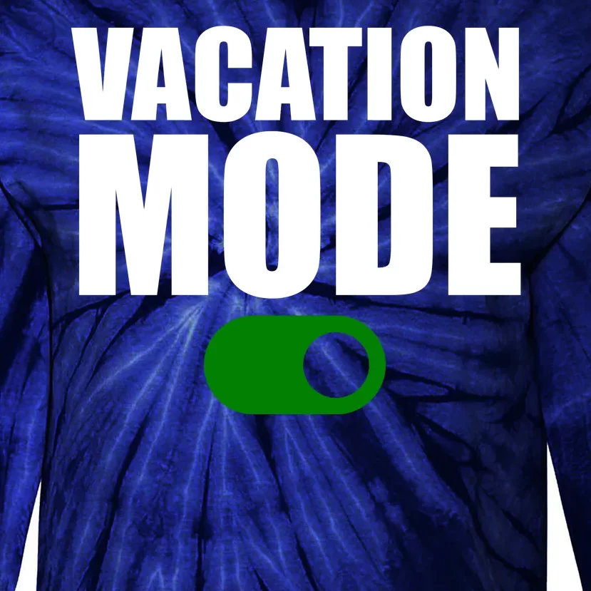 Vacation Mode On Tie-Dye Long Sleeve Shirt