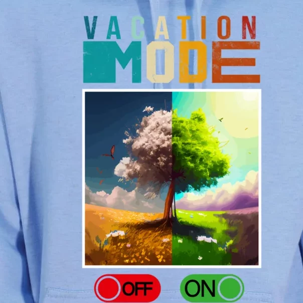 Vacation Mode On Vacation Mode Off Funny Vacation Mode Meme Gift Unisex Surf Hoodie