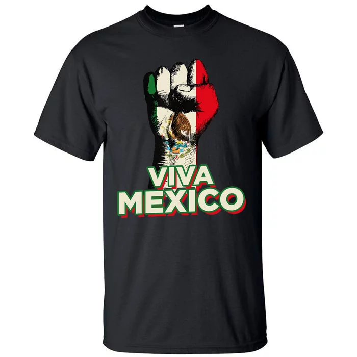 Viva Mexico Proud Fist Mexican Independence Tall T-Shirt