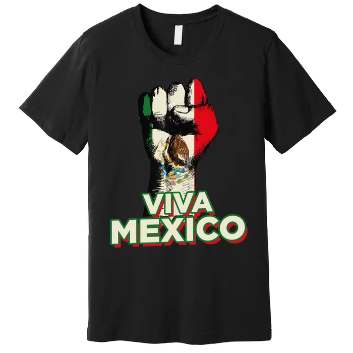 Viva Mexico Proud Fist Mexican Independence Premium T-Shirt