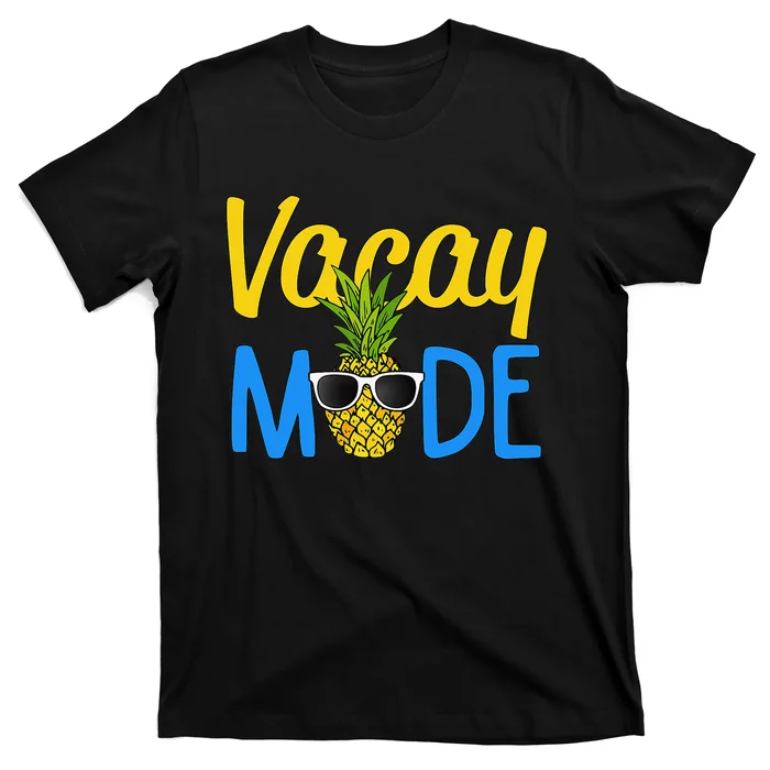 Vacay Mode Pineapple Funny Family Vacation Beach Gift T-Shirt