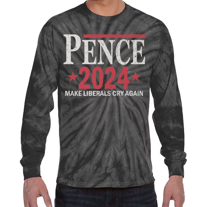 Vintage Mike Pence 2024 Make Liberals Cry Again Tie-Dye Long Sleeve Shirt