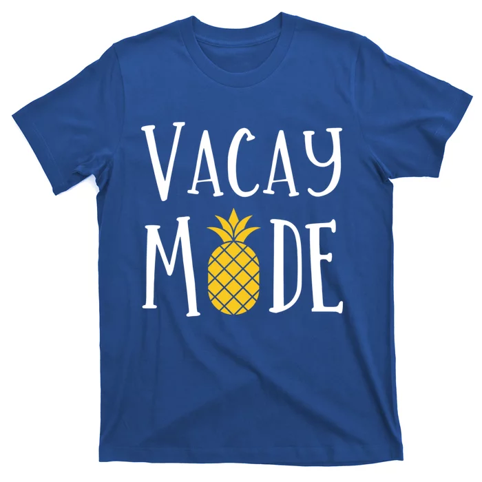 Vacay Mode Pineapple Summer Season Vibes Beach Vacation Gift T-Shirt