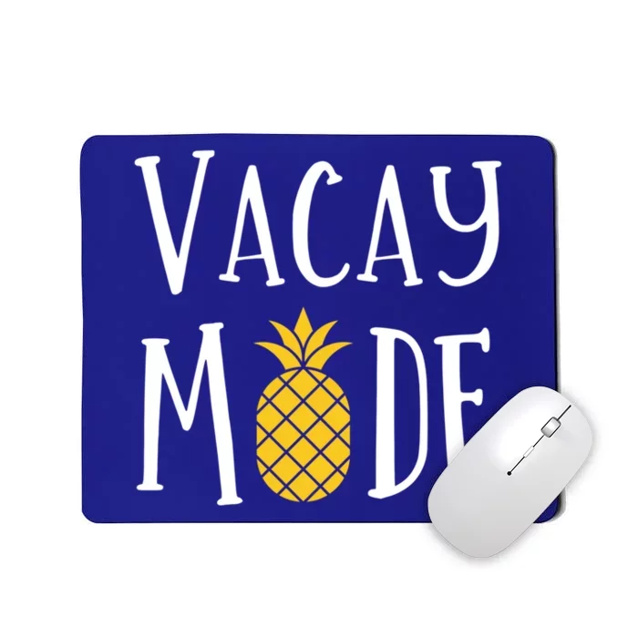 Vacay Mode Pineapple Summer Season Vibes Beach Vacation Gift Mousepad