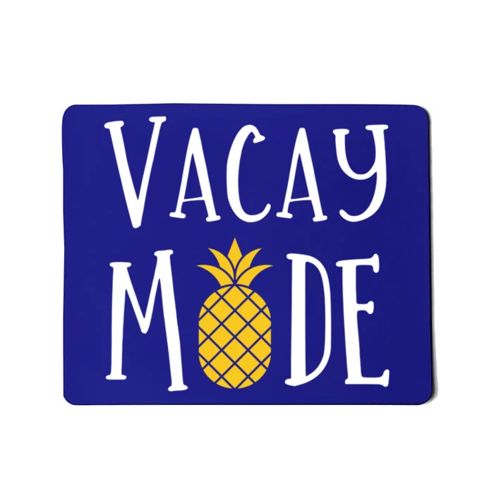 Vacay Mode Pineapple Summer Season Vibes Beach Vacation Gift Mousepad